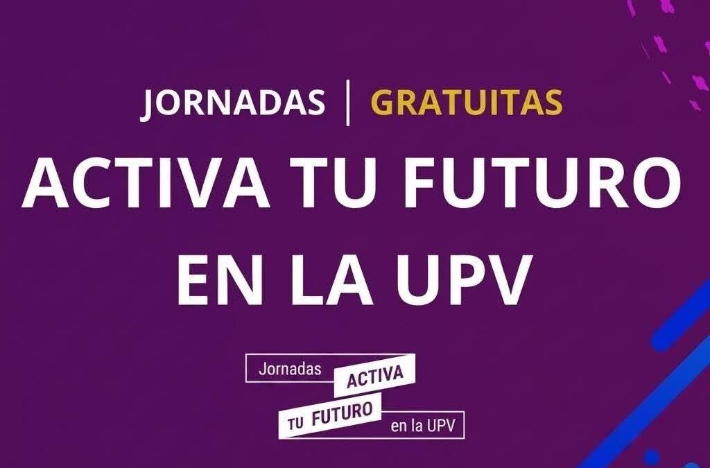 Activa tu futuro en la UPV 2026